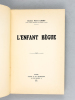 L'Enfant bègue [ Edition originale - Livre dédicacé par l'auteur ]. LEGRY, Dr. Pierre