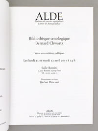 Bibliothèque oenologique Bernard Chwartz , Ventes aux enchères publiques, les lundi 11 mars et mardi 12 avril 2011, Salle Rossini, Paris