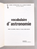 Vocabulaire d'Astronomie. Index allemand, anglais, italien, néerlandais. Collectif ; Conseil International de la Langue Française