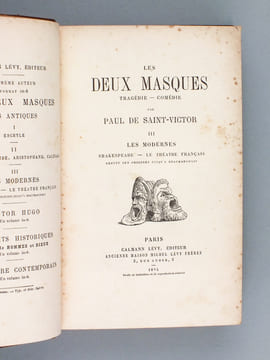 Les Deux Masques. Tragédie - Comédie. Tome I : Les Antiques. Eschyle ; Tome II : Les Antiques. Sophocle, Euripide, Aristophane, Calidasa ; Tome III : ...
