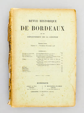 Revue historique de Bordeaux et du Département de la Gironde, Sixième Année - 1913 ( Année complète, 6 numéros ). Collectif ; Revue historique de ...
