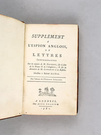 Supplément à l'Espion Anglois, ou Lettres intéressantes sur la retraite de M. Necker ; sur le sort de la France & de l'Angleterre ; & sur la détention de M. Linguet à la Bastille. Adressées à Mylord All'Eye