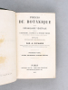 Précis de Botanique et de Physiologie végétale (2 Tomes - Complet) [ Edition originale ] Contenant l'organographie, l'anatomie et la physiologie ...