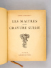 Les Maîtres de la Gravure Suisse [ Livre dédicacé par l'auteur - Avec deux L.A.S. de l'auteur ]. BAUD-BOVY, Daniel