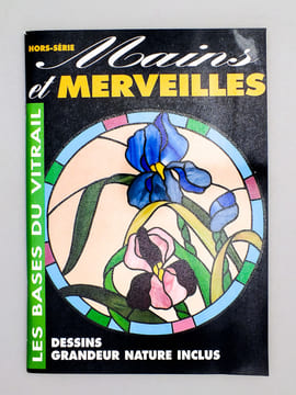 Les bases du Vitrail ( Hors-série Mains et Merveilles). Mains et Merveilles (revue) ; ROUSSEAU, Claude