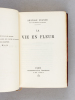 La Vie en Fleur [ Edition originale ]. FRANCE, Anatole