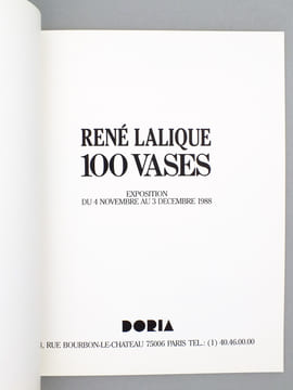 René Lalique - 100 vases , Exposition du 4 novembre au 3 décembre 1988. LALIQUE, René [ 1860-1945 ]; DORIA [ Galerie d'Art, Paris ]