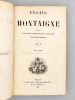 Essais de Montaigne , précédés d'une étude biographique et littéraire par Alfred Delvau (2 Tomes en 1 vol. – Complet). MONTAIGNE, Michel de ; (DORE, ...