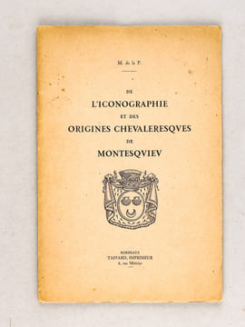 De l'Iconographie et des Origines Chevaleresques de Montesquieu [ Edition originale dédicacée par l'auteur ]. M. de la P. ; [ DE LAPOUYADE, Maurice ...