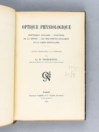 Optique physiologique. Dioptrique oculaire - Fonctions de la Rétine - Les Mouvements oculaires et la vision binoculaire. [ Edition originale ]
