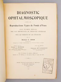 Diagnostic Ophtalmoscopique d'après des reproductions types de Fonds d'Yeux, avec examen spécial des cas importants de médecine générale pour les médecins et les étudiants (2 tomes, complet)