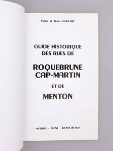 Guide historique des rues de Roquebrune Cap-Martin et de Menton. Histoire - Plans - Lignes d Bus