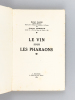 Le Vin sous les Pharaons [ Edition originale - Livre dédicacé ]. DAGE, René ; ARIBAUD, Alban