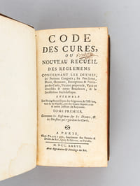Code des Curés, ou Nouveau Recueil des Règlemens (Tome I) Concernant les Dixmes, les Portions Congruës ; les Fonctions, Droits, Honneurs, Exemptions & Privilèges des Curés, Vicaires perpetuels, Vicaires amovibles & autres Beneficiers, & la Juridiction Ecclesiastique.