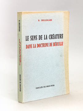 Le sens de la créature dans la doctrine de Bérulle. BELLEMARE, R.