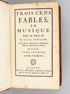 Trois Cens Fables, en Musique, dans le Gout de M. De La Fontaine (2 Tomes - Complet) [ Edition originale ] Notées sur des Airs connus, Vaudevilles, Menuets, Rondeaux & Autres, en Six Livres