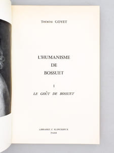 [ Lot de 3 livres sur Jean-Baptiste Bossuet ] L'Humanisme de Bossuet ( 2 tomes, complet) ; Platon et Aristote, notes de lecture transcrites et publiées par Thérèse Goyet [ exemplaires dédicacés par l'auteur, avec lettre ms. de suggestions pour un compte-rendu et courrier de demande de compte-rendu]