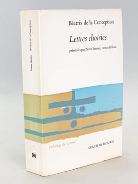 Lettres choisies. BEATRIX DE LA CONCEPTION ; (SEROUET Pierre)