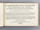 La Sciences des Jeunes Négocians et Teneurs de Livres ; ou Cours Complet d'Instructions Elémentaires sur les Opérations du Commerce en Marchandise et ...