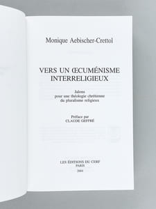 Vers un oecuménisme interreligieux. Jalons pour une théologie chrétienne du pluralisme religieux