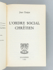 L'Ordre social chrétien [ Edition originale ]. DAUJAT, Jean