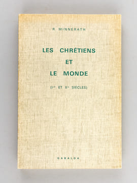Les Chrétiens et le Monde (Ier et IIer siècles).. MINNERATH, R. [ MINNERATH, Mgr. Roland ]