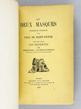 Les Deux Masques. Tragédie - Comédie. Tome I : Les Antiques. Eschyle ; Tome II : Les Antiques. Sophocle, Euripide, Aristophane, Calidasa ; Tome III : ...