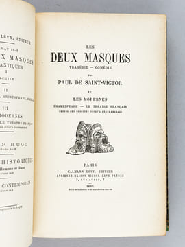 Les Deux Masques. Tragédie - Comédie. Tome I : Les Antiques. Eschyle ; Tome II : Les Antiques. Sophocle, Euripide, Aristophane, Calidasa ; Tome III : ...