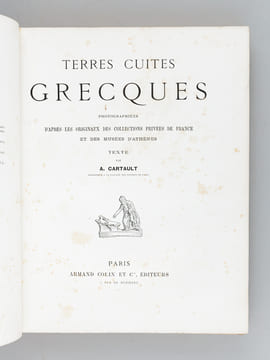 Terres Cuites Grecques photographiées d'après les originaux des collections privées de France et des Musées d'Athènes. CARTAULT, Auguste