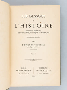 Les dessous de l'Histoire. Curiosités judiciaires, administratives, politiques et littéraires (2 Tomes - Complet). [ Contient : ] XVIe siècle. Marie ...