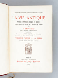 La Vie Antique. Manuel d'archéologie grecque et romaine. Première Partie : La Grèce [ Livre dédicacé par l'auteur ]