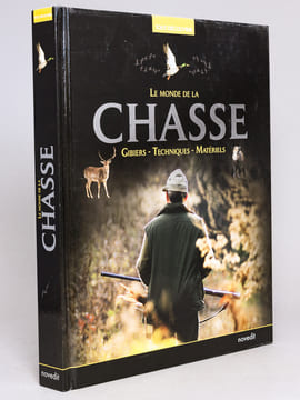 Le Monde de la Chasse. Gibiers - Techniques - Matériels. Collectif ; DURANTEL, Pascal