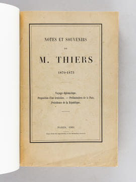 Notes et Souvenirs de M. Thiers (1870-1873) Voyage diplomatique - Proposition d'un Armistice - Préliminaires de la Paix - Présidence de la République ...