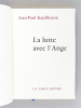La Lutte avec l'Ange [ Edition originale ]. KAUFFMANN, Jean-Paul
