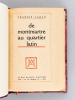De Montmartre au Quartier Latin [ Edition originale ]. CARCO, Francis