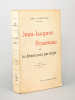 Jean-Jacques Rousseau, ou le démocrate par dépit [ exemplaire dédicacé par l'auteur ]. CHARPENTIER, John (1880-1949)