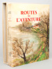 Routes de l'aventure. GENEVOIX, Maurice ; Clairin, Pierre-Eugène (ill.)