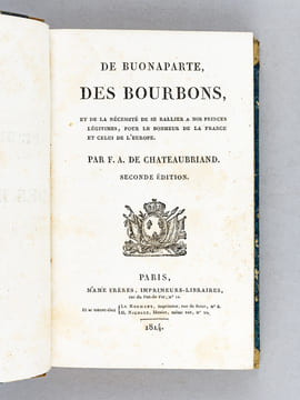 De Buonaparte et des Bourbons, et de la Nécessité de se rallier à nos Princes légitimes, pour le Bonheur de la France et celui de l'Europe. Seconde ...