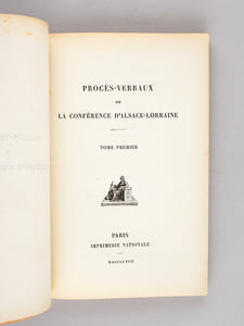 Procès-Verbaux de la Conférence d'Alsace-Lorraine. Tome Premier