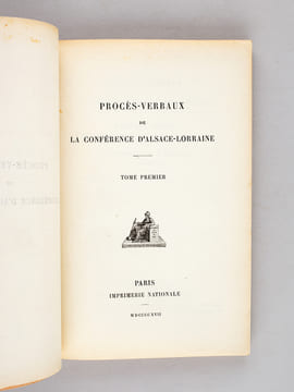 Procès-Verbaux de la Conférence d'Alsace-Lorraine. Tome Premier. Collectif