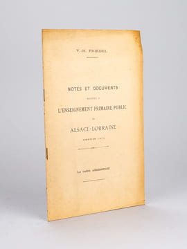 Notes et Documents relatifs à l'Enseignement Primaire Public en Alsace-Lorraine depuis 1871. Le cadre administratif [ Edition originale ]. FRIEDEL, ...