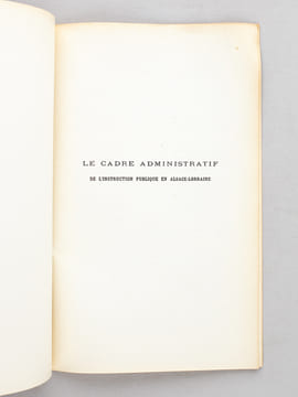 Notes et Documents relatifs à l'Enseignement Primaire Public en Alsace-Lorraine depuis 1871. Le cadre administratif [ Edition originale ]. FRIEDEL, ...