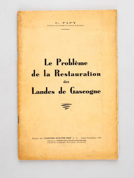 Le Problème de la Restauration des Landes de Gascogne [ Edition originale ]. PAPY, Louis