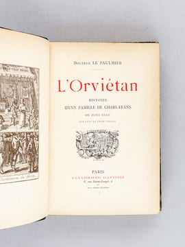 L'Orviétan. Histoire d'une famille de charlatans du Pont-Neuf aux XVIIe et XVIIIe siècles. LE PAULMIER, Docteur
