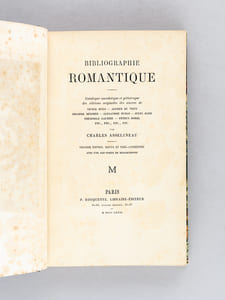 Bibliographie Romantique. Catalogue anecdotique et pittoresque des éditions originales des oeuvres de Victor Hugo - Alfred de Vigny - Prosper Mérimée - Alexandre Dumas - Jules Janin - Théophile Gautier - Pétrus Borel, etc. etc. [ Avec : ] Appendice à la Seconde Edition de la Bibliographie Romantique, suivi de la Table des Noms, des Ecrivains et des Artistes du XIXe siècle cités dans ce livre, et de celle des ouvrages qui y sont décrits