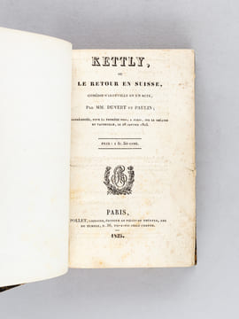 Mélanges : Kettly ou le Retour en Suisse, comédie vaudeville en un acte par MM. Duvert et Paulin, représentée pour la première foisn à Paris, sur le ...