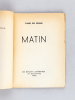 Matin [ Edition originale ]. DES PRESLES, Claude