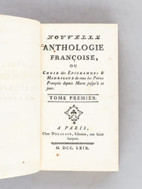 Nouvelle Anthologie Françoise (2 Tomes - Complet) Ou Choix des Epigrammes & Madrigaux de tous les Poëtes François depuis Marot jusqu'à ce jour