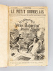 Le Petit Bordelais [ De la 107e à la 182e livraison ] [ Contient notamment : ] Les Mystères du Vieux Bordeaux par Marius Dorgan - L'affaire Lerouge, ...