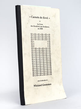 [ Livre dédicacé par l'auteur et enrichi d'une L.A.S. de l'auteur - Edition originale ] "Carnets de Bord" ou Le Livre des Bordelais sur Bordeaux an ...